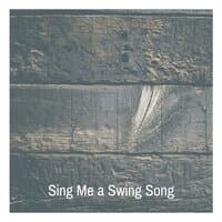 Sing Me a Swing Song