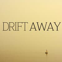 Drift Away