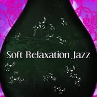 Soft Relaxation Jazz – Gentle Jazz, Instrumental Music, Guitar & Piano Sounds, Calm Soothing Jazz