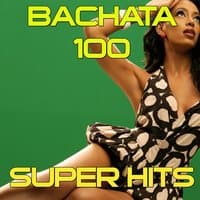 Bachata 100 Super Hits