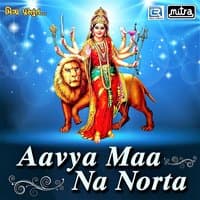 Aavya Maa Na Norta