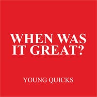 When Was It Great?