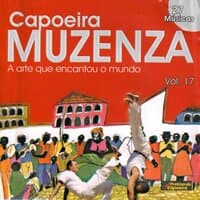 A Arte Que Encantou O Mundo, Capoeira Muzenza, Vol. 17