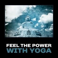 Feel the Power with Yoga - Challange for Your Body, Force of Nature, Meditation for Weight Loss, Good Health and Better Feeling