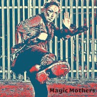 Magic Mothers