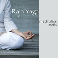 Raja Yoga Meditation Music - Healing Spirit for Inner Peace, Meditation Yoga New Age Peaceful Music