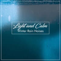 #11 Light and Calm Winter Rain Noises from Nature