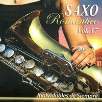 Saxo Romántico: Inolvidables de Siempre, Vol. 17