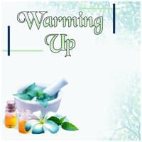 Warming Up – Relaxing Music for Massage, New Age & Healing, Serenity Spa Music for Relaxation Meditation