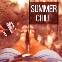 Summer Chill - Easy Listening, Sunshine, Chill Out Music, Summer Solstice, Chill Tone, Holiday Chill Out