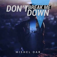 Don't Break Me Down