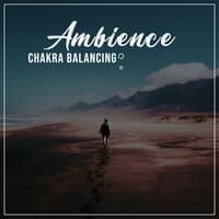 15 Loopable Ambience Songs for Chakra Balancing