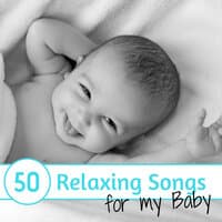 50 Relaxing Songs for my Baby