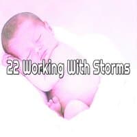 22 Working With Storms