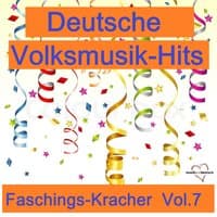 Deutsche Volksmusik-Hits: Faschings-Kracher, Vol. 7