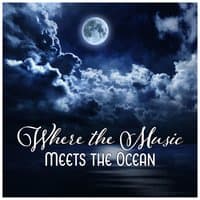 Where the Music Meets the Ocean - Relaxing Deep Sleep Waves