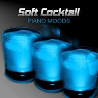 Soft Cocktail Piano Moods – Relaxing Dinner Party, Soothing Piano Music, Sensual Chill Grooves, Easy Listening for Party Drinks, Piano Jazz Songs