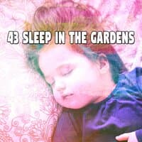 43 Sleep in the Gardens