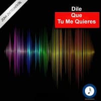 Dile Que Tu Me Quieres