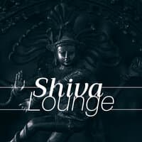 2018 Shiva Lounge - Relaxing Indian Music with Nature Sounds