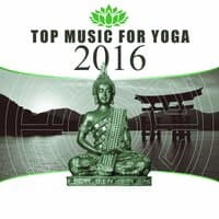 Top Music for Yoga 2016  – New Age Music, Calmness Sounds for Yoga, Mindfulness Meditation, Healing Reiki, Brain Waves, Relaxation Music