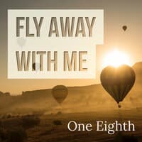 Fly Away With Me