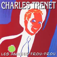 Les Années Frou-Frou: Charles Trenet