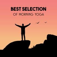 Best Selection of Morning Yoga – Tranquil Meditation Music, Deep Relaxation & Breathing Exercises, Peaceful Ambience for Concentration, Total Mindfulness