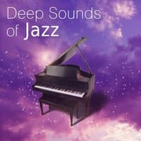 Deep Sounds of Jazz - Relaxing Jazz for Office, Smooth Jazz, Jazz Piano Music