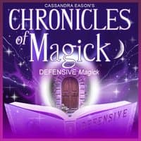 Defensive Magick - Chronicles of Magick Series