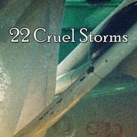 22 Cruel Storms