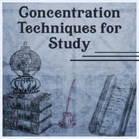 Concentration Techniques for Study: Creative Ideas, Fast Working, Genius Exercises, Music for Mind Work, Power of Focus, Sounds of Nature to Ease Learning