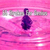 65 Strokes For Genius