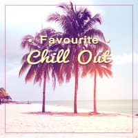 Favourite Chill Out – Chill Out Cafe, Find My Love, Relaxing Chill, Electronic Chill