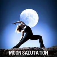 Moon Salutation – Relaxing Music with Sounds of Nature for Yoga Classes, Relaxation and Meditation, Chakra Balancing, Kundalini Awakening