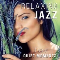 Relaxing Jazz for Quiet Moments: Acoustic Jazz Guitar Music, Smooth Sax Songs, Piano Bar Background Music Ambient