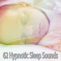 62 Hypnotic Sleep Sounds