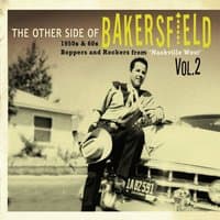 The Other Side of Bakersfield, Vol. 2 1950s & 60s Boppers and Rockers From 'Nashville West'