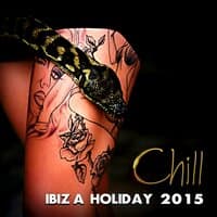 Chill Ibiza Holiday 2015 – Electronic Chill Lounge Cocktail Party Music, Easy Listening, Ultimate Chill Out Bar Music Grooves