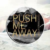 Push Me Away