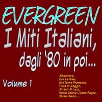 Evergreen: I miti italiani dagli '80 in poi, vol. 1