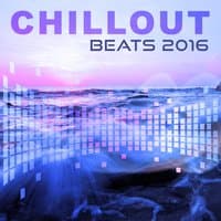 Chillout Beats 2016 – The Greatest Chillout Music, Relaxing Music, Ibiza Chill, Summer Music, Smooth Vibrations