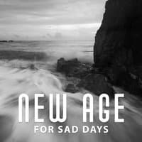 New Age for Sad Days – Stress Relief, Music for Better Day, Sounds of Rain