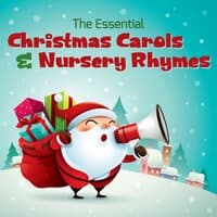 The Essential Christmas Carols & Nursery Rhymes