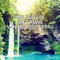 Zen New Age mit Stimme von keltische Frau: Entspannungsmusik, Meditationsmusik, Therapie Zen für gesunder Schlaf, Instrumentalmusik für Yoga und Gleichgewicht Harmonie