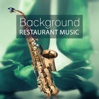 Background Restaurant Music – Gentle Music for Lovers or Romantic Late Dinner and Background Jazz Music for Restaurant