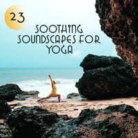 23 Soothing Soundscapes for Yoga