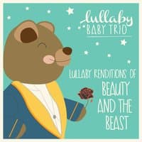 Lullaby Renditions of Beauty and the Beast