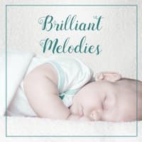 Brilliant Melodies – Development Music for Baby, Exercise Mind, Einstein Effect, Mozart, Beethoven