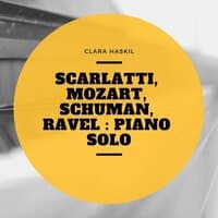 Scarlatti, Mozart, Schuman, Ravel : Piano Solo